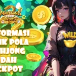 ACC4D: INFOMASI TRIK POLA MAHJONG MUDAH JP, HARI INI PASTI CUAN BESAR!